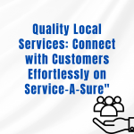 Quality Local Services: Connect with Customers Effortlessly on Service-A-Sure"