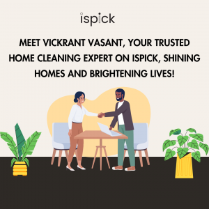 Meet Vickrant Vasant, your trusted home cleaning expert on ISpick, shining homes and brightening lives!