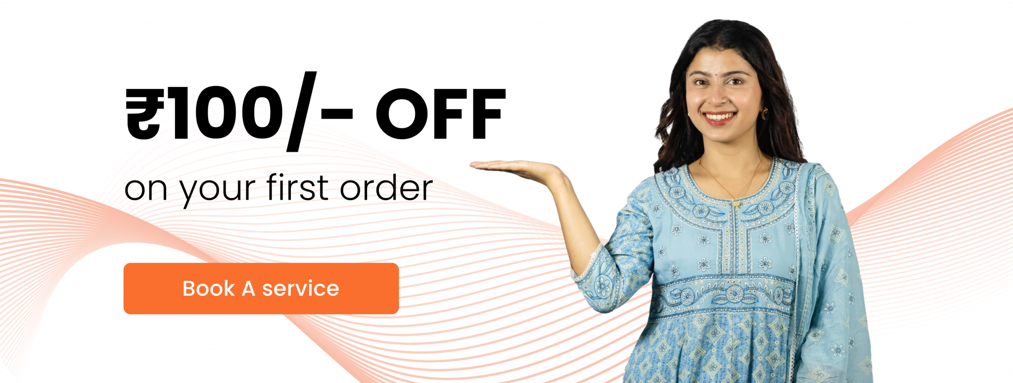 Book your first order and get 100 rs off